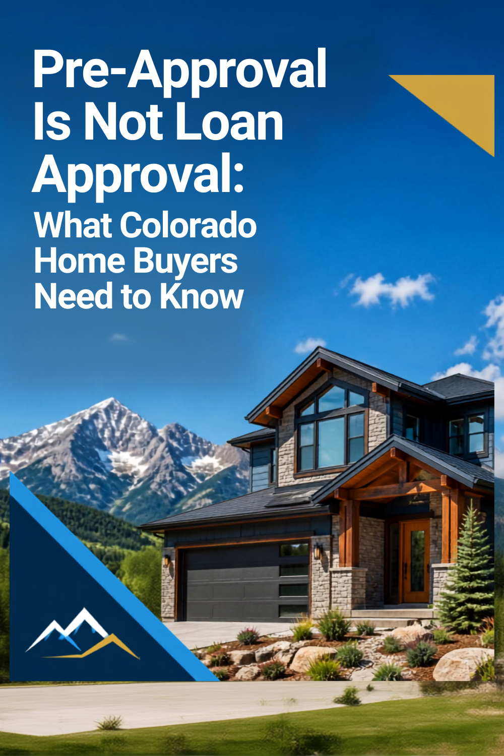 Pre-Approval Is Not Loan Approval: What Colorado Home Buyers Need to Know